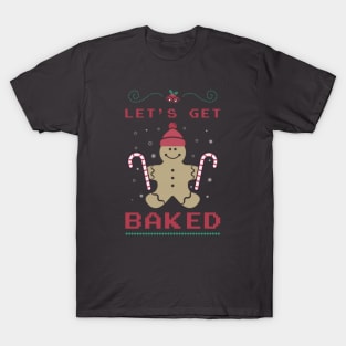 Let's Get Baked T-Shirt